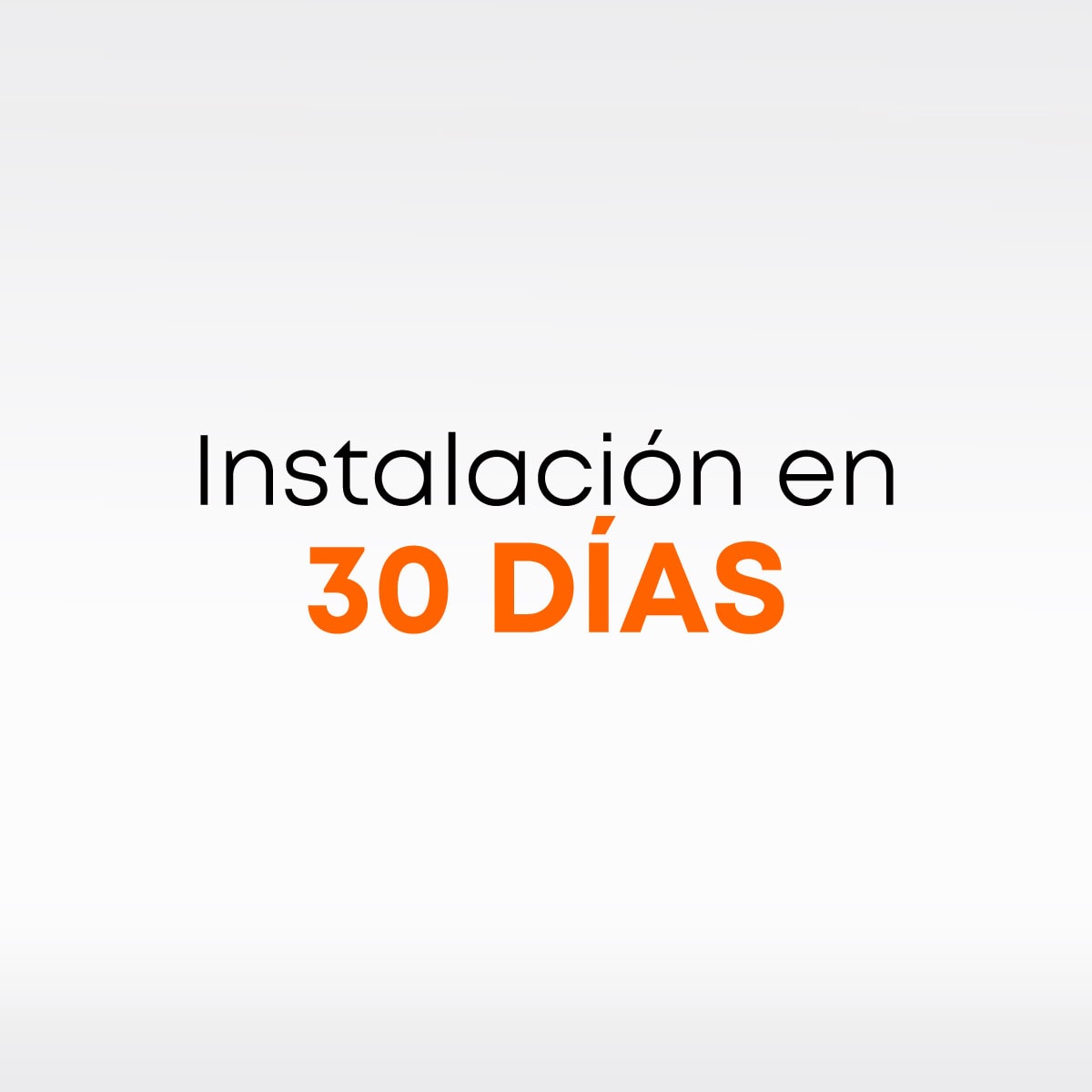 Imagen con mensaje "Instalación en 30 días" sobre fondo claro