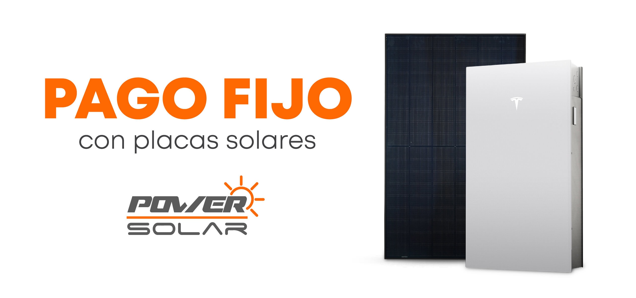 Pago fijo con placas solares – Power Solar con batería Tesla y panel sola