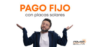 Hombre encogiéndose de hombros junto a 'PAGO FIJO con placas solares