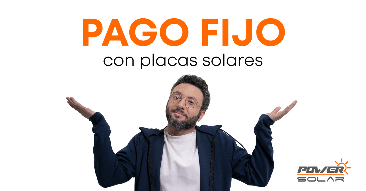 Hombre encogiéndose de hombros junto a 'PAGO FIJO con placas solares